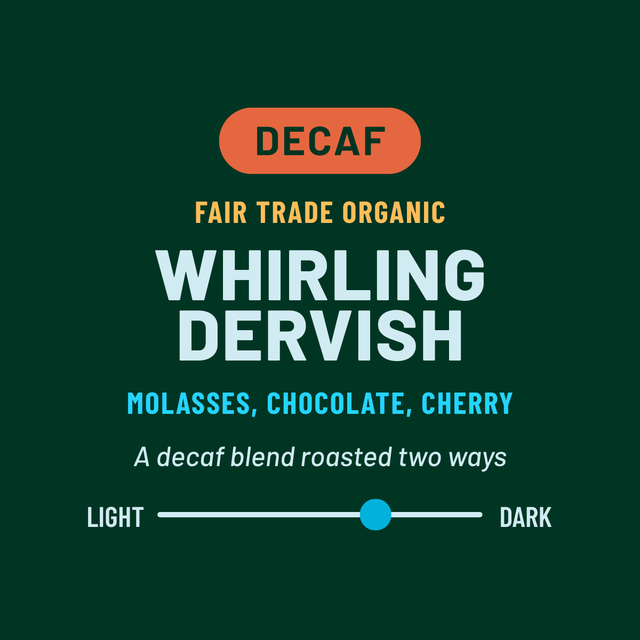 Decaf Organic Whirling Dervish