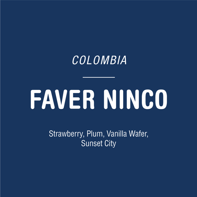 Colombia Faver Ninco Field Blend label on a dark blue background with large white Faver Ninco text and flavor notes strawberry plum vanilla wafer sunset city.