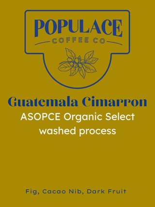 Mustard label featuring Populace Coffee Co logo and Guatemala Cimarron Organic Select washed process with fig cacao nib and dark fruit notes.