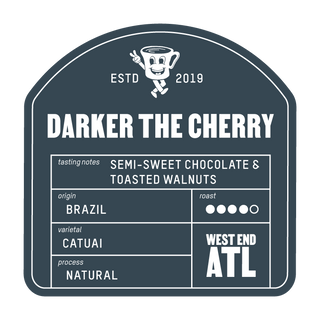 Darker the Cherry coffee label showing tasting notes semi-sweet chocolate and toasted walnuts origin Brazil Catuai natural process West End ATL