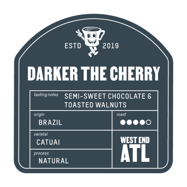 Darker the Cherry coffee label showing tasting notes semi-sweet chocolate and toasted walnuts origin Brazil Catuai natural process West End ATL