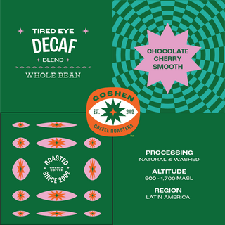 Goshen Coffee Tired Eye Decaf whole bean packaging collage with a pink starburst reading Chocolate Cherry Smooth
