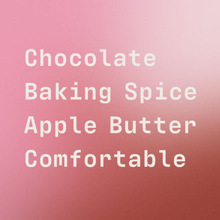 Pink gradient background with large white text Chocolate Baking Spice Apple Butter Comfortable.